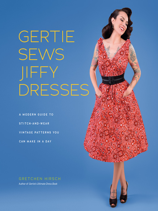 Title details for Gertie Sews Jiffy Dresses by Gretchen Hirsch - Available